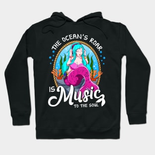 Cute The Ocean's Roar Is Music To The Soul Mermaid Hoodie